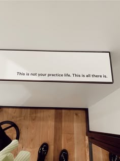 there is a sign that says, this is not your practice it's all there