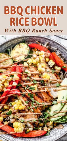 BBQ Chicken bowl with grilled chicken and vegetables topped with BBQ ranch sauce and served over rice and beans.