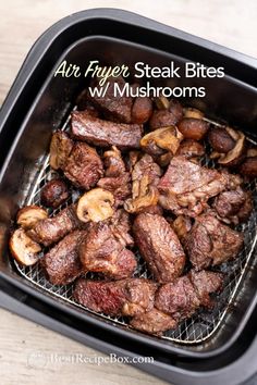 an air fryer steak bites with mushrooms in it