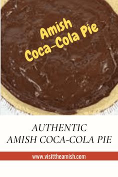 a chocolate cake with the words amish - cola pie written on it in yellow