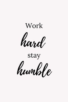 the words work hard stay bumble are black and white