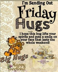 a sign that says, i'm sending out friday hugs for the big hugs