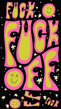 a poster with the words fug out and smiley faces in pink, green, yellow and