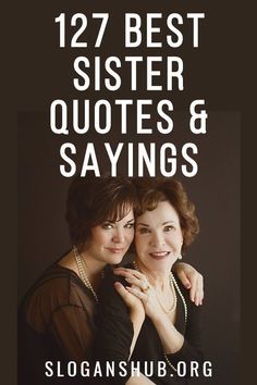 two women hugging each other with the words, best sister quotes and sayings above them