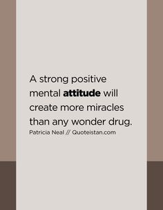 A strong positive mental attitude will create more miracles than any wonder drug. Get inspired. Make a change www.essentialoillovers.com Motivating Quotes, Positive Mental Attitude, Mental Attitude, Mental Health And Wellbeing, Find Quotes, Mental Strength, Therapy Tools, Lucid Dreaming, What Inspires You