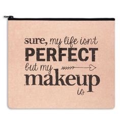 Canvas Sure My Life Isn't Perfect, But My Makeup Is Travel / Makeup Bag-CTW Home-The Village Merchant Craft Fair Ideas, Makeup Travel Bag, Mothersday Gift, Fun Makeup, Large Makeup Bag, Bag Quotes, Canvas Travel Bag, Makeup Travel, Antique Market