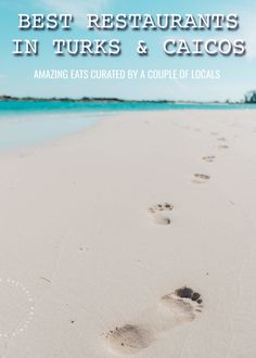 footprints in the sand with text that reads best restaurants in turks & catos