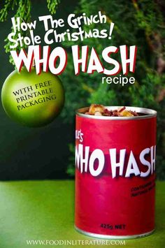 a red can with the words, how the grin stole christmas who hash recipe