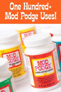 several bottles of mod podge with the text overlay that reads, one hundred + modpedge uses