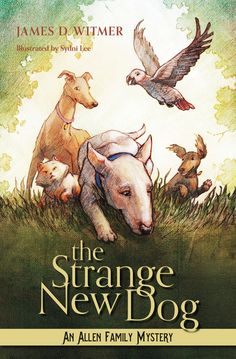 the strange new dog an alien family mystery by james dymmer, illustrated by john w smith