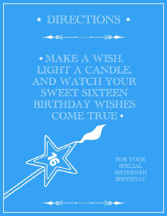 a blue birthday card with an image of a star and the words directions to make a wish, light a candle, and watch your sweet sixteen birthday wishes come true