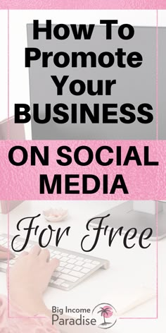 a person typing on a keyboard with the text how to promote your business on social media for free