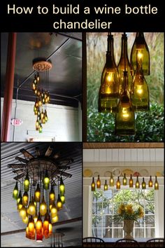 several pictures of wine bottles and chandeliers hanging from the ceiling, with text overlay that reads how to build a wine bottle chandelier