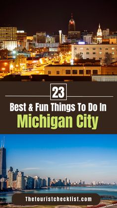 the michigan city skyline at night with text overlay that reads 25 best and fun things to do in michigan city