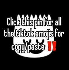 a black and white photo with the words click this pin for all the tiktok emojs for copy / paste