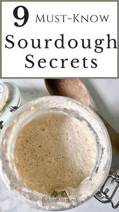 a cup of coffee with the words 9 must - know sourdough secrets on it