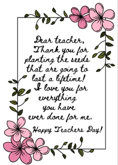 a pink flower frame with the words dear teacher, thank you for planting the seeds that are