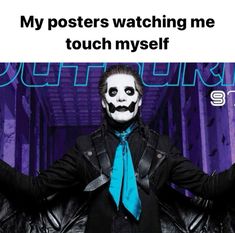 a man with his hands in the air wearing a mask and a blue neck tie that says, my posters watching me touch my self