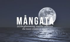 an image of the moon and water with words in it that say, mangata