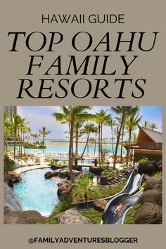 the hawaii guide to top oahuu family resort's