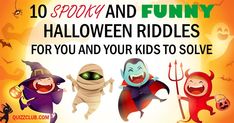 the 10 spooky and funny halloween riddles for you and your kids to solve