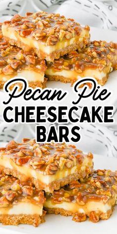 pecan pie cheesecake bars stacked on top of each other with text overlay