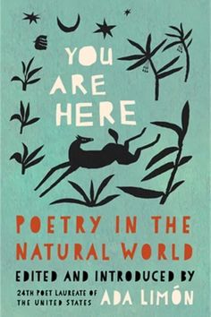 you are here poetry in the natural world edited and introduced by the united states press