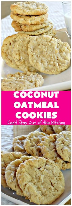 coconut oatmeal cookies can't stay out of the kitchen, but they are delicious