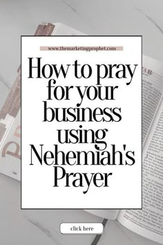 an open book with the title how to pray for your business using nehemah's prayer