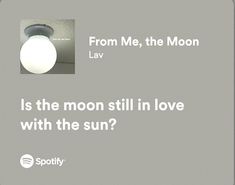 an advertisement for spotify's new app, from me, the moon lav