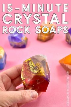 a hand holding a rock soap with the words 15 - minute crystal rock soaps