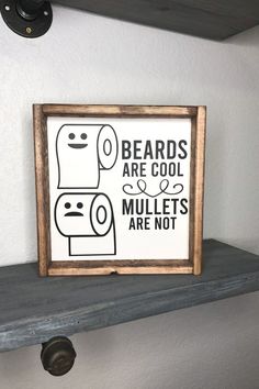 a sign that says beards are cool mullets are not on the shelf