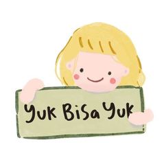 a drawing of a girl holding a sign that says yuk bisa yuk