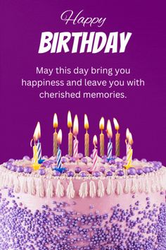 a birthday cake with candles on it and the words happy birthday may this day bring you happiness and leave you with cherished memories