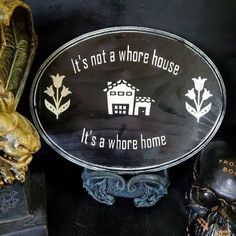 there is a sign that says it's not a house, it's a home