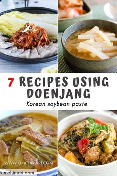 seven different types of korean cuisine with text overlay that reads 7 recipes using doenjang korean soybean paste