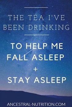 The Tea I've Been Drinking To Help Me Fall Asleep + Stay Asleep - a safe and effective natural remedy! Herbal Tea Remedies, Ancestral Nutrition, Insomnia Help, Sleep Insomnia, Tea Remedies