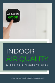 an advertisement with the words indoor air quality and the role windows play in green lettering