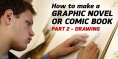 a man writing on a white board with the title how to make a graphic novel or comic book part 2 - drawing