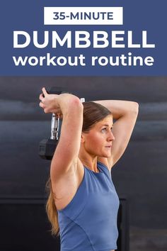 a woman doing dumbbell workout routine with the text 35 - minute dumbbell workout routine