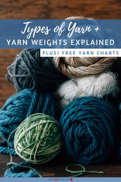 yarn is shown with the words types of yarn and yarn weights explainer plus free yarn chart