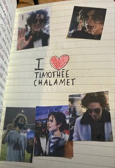 an open book with pictures of people and words written on the pages that read i love timothee chalamet