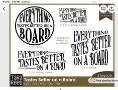 some type of lettering that says everything tastes better on a board, and it's also