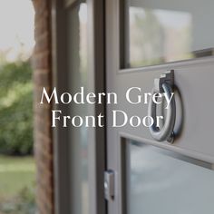 modern grey front door with the words modern grey front door on it's side