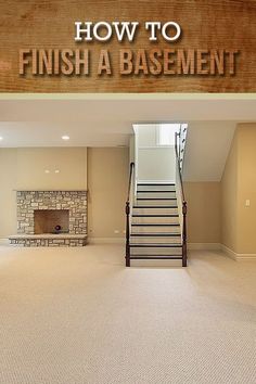 an empty room with stairs and a sign that says, how to finish a basement