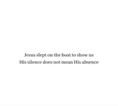 the words jesus slept on the boat to show us his silence does not mean his substance