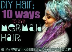 DIY Hair: 10 Ways to Dye Mermaid Hair Diy Mermaid Hair Color, Diy Mermaid Hair, Mermaid Hair Tutorial, Mermaid Hair Colors, Faerie Hair, Teal Hair Highlights, How To Make Hairstyle, Hair Color For Morena Skin