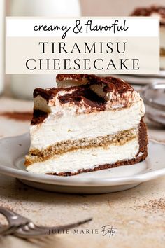 a piece of cake sitting on top of a white plate with the words creamy and flavorful tiramsu cheesecake