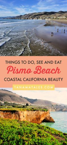 the beach with text that reads things to do, see and eat pima beach coastal california