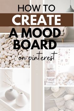 the words how to create a mood board on pinterest are in black and white